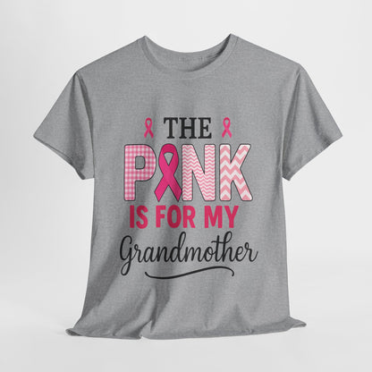 The Pink Is for My Grandmother – Breast Cancer Awareness Tee