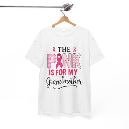 The Pink Is for My Grandmother – Breast Cancer Awareness Tee