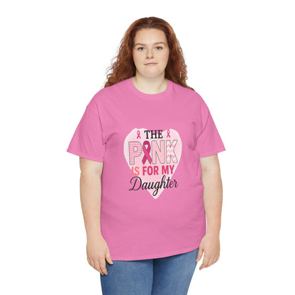 Pink is for My Daughter: Breast Cancer Awareness Tee