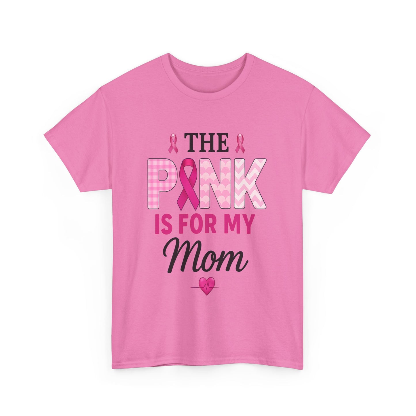 Pink Is For My Mom - Breast Cancer Awareness Tee