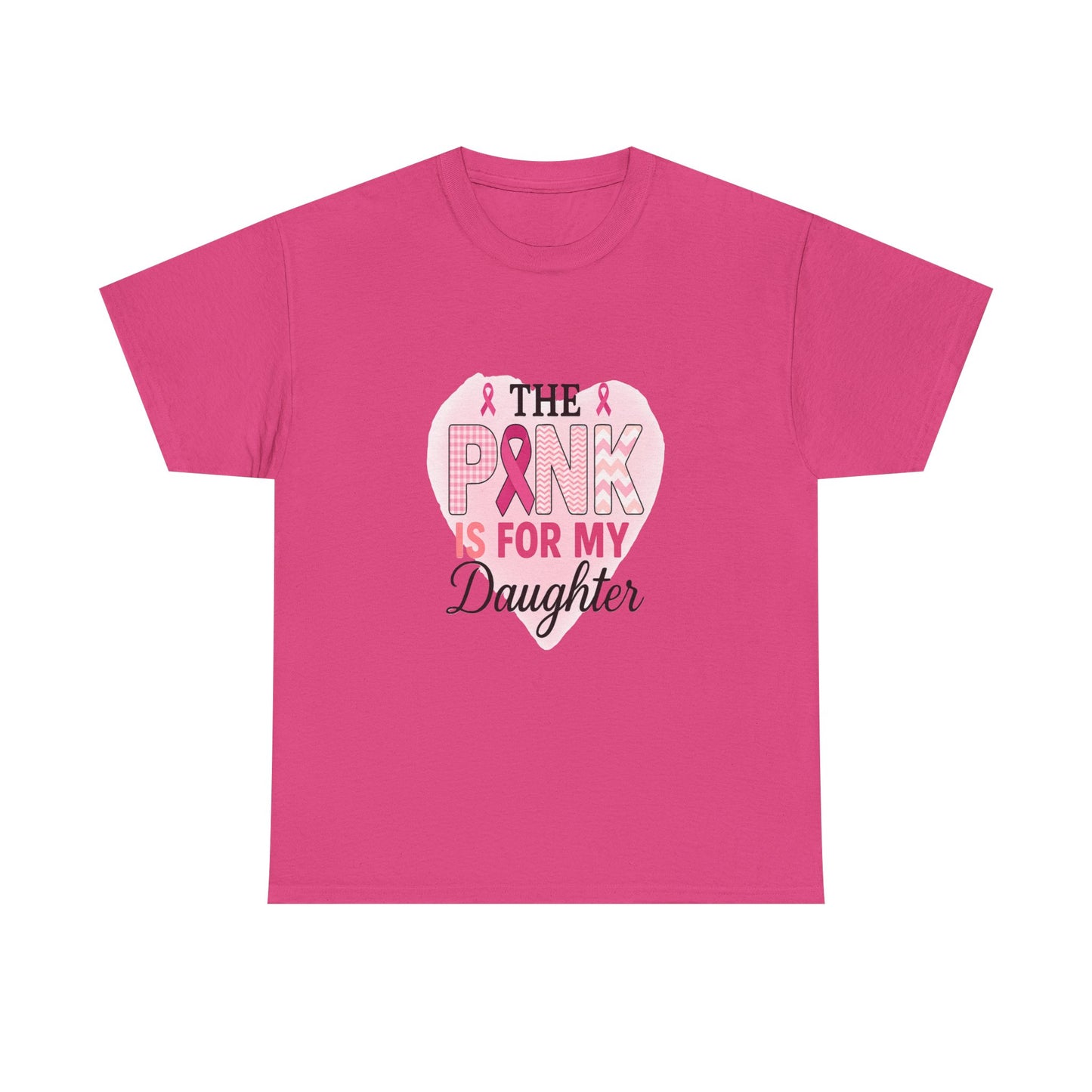 Pink is for My Daughter: Breast Cancer Awareness Tee