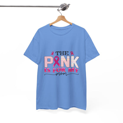 Pink Is For My Mom Breast Cancer Awareness Tee