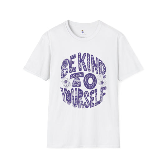Be Kind to Yourself Unisex Softstyle T-Shirt | Positive Vibes Tee, Self-Care Gift, Relaxed Fit, Everyday Wear, Mindfulness Fashion
