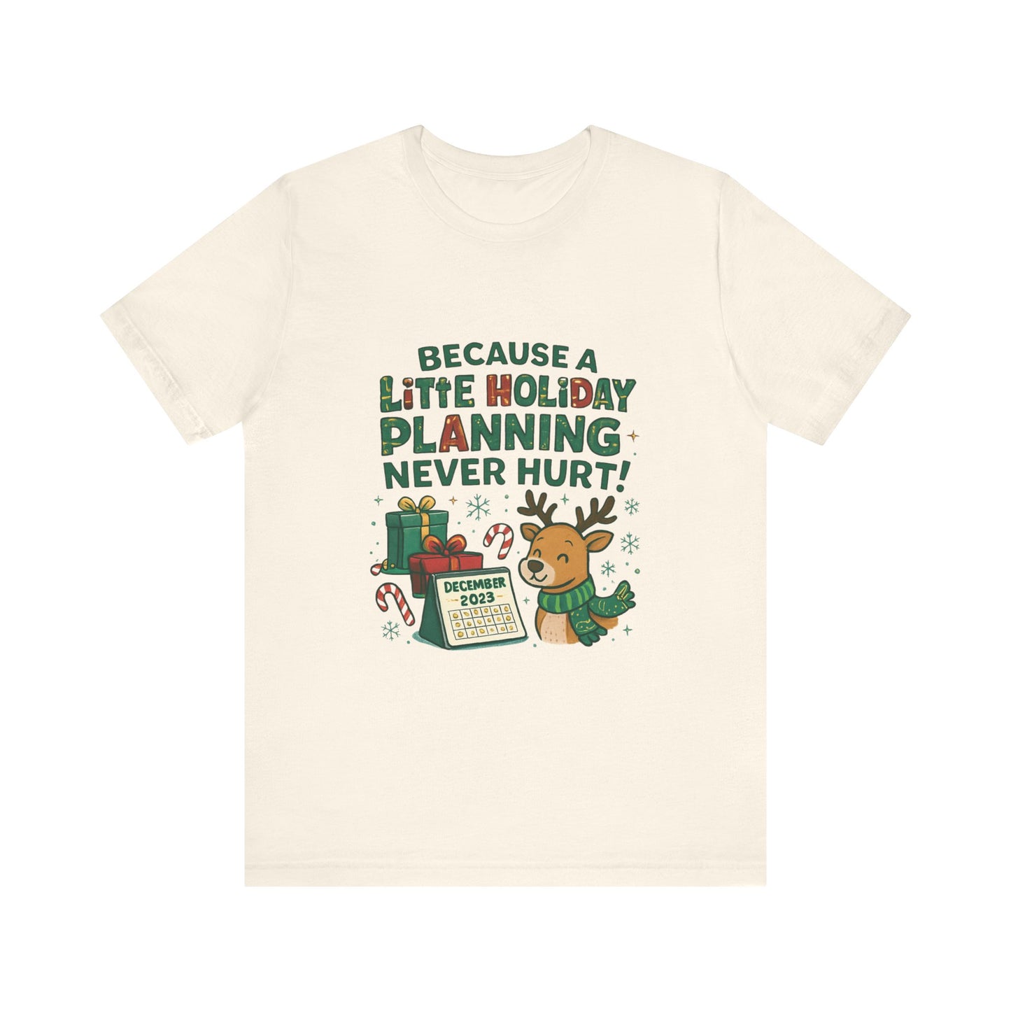 Because a Little Holiday Planning Never Hurt Tee — Cute Reindeer Christmas T‑Shirt