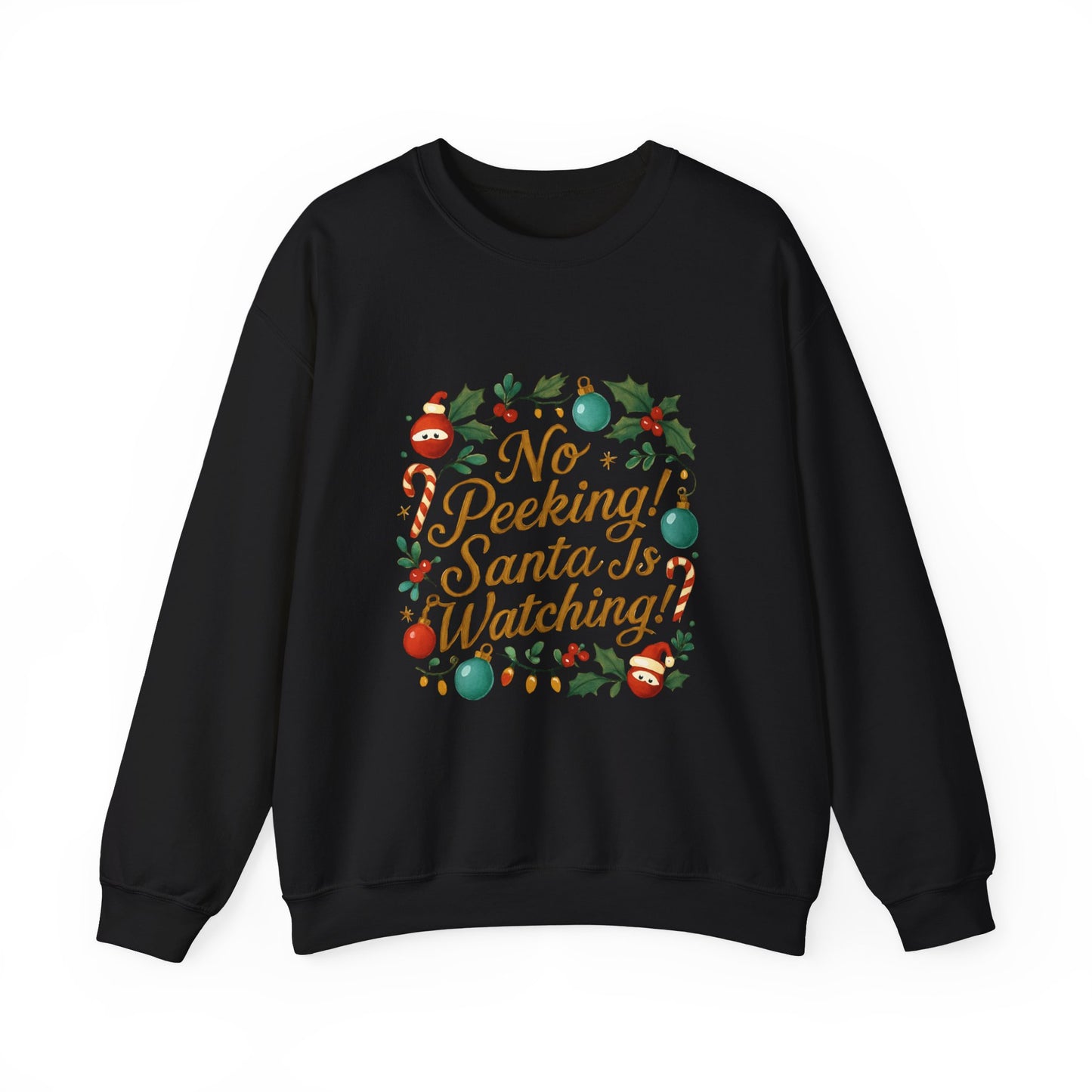 No Peeking! Santa Is Watching Christmas Sweatshirt