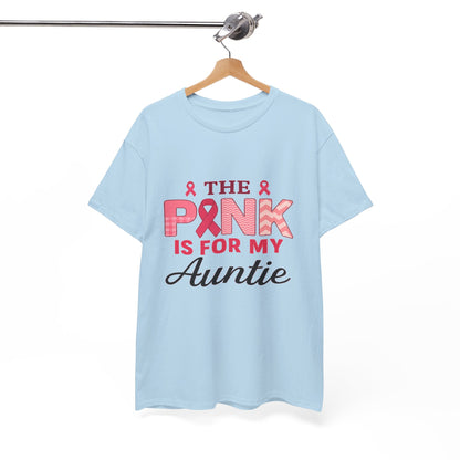 Pink Is For My Auntie: Breast Cancer Awareness Tee