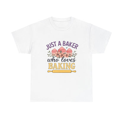 Just a Baker Tee