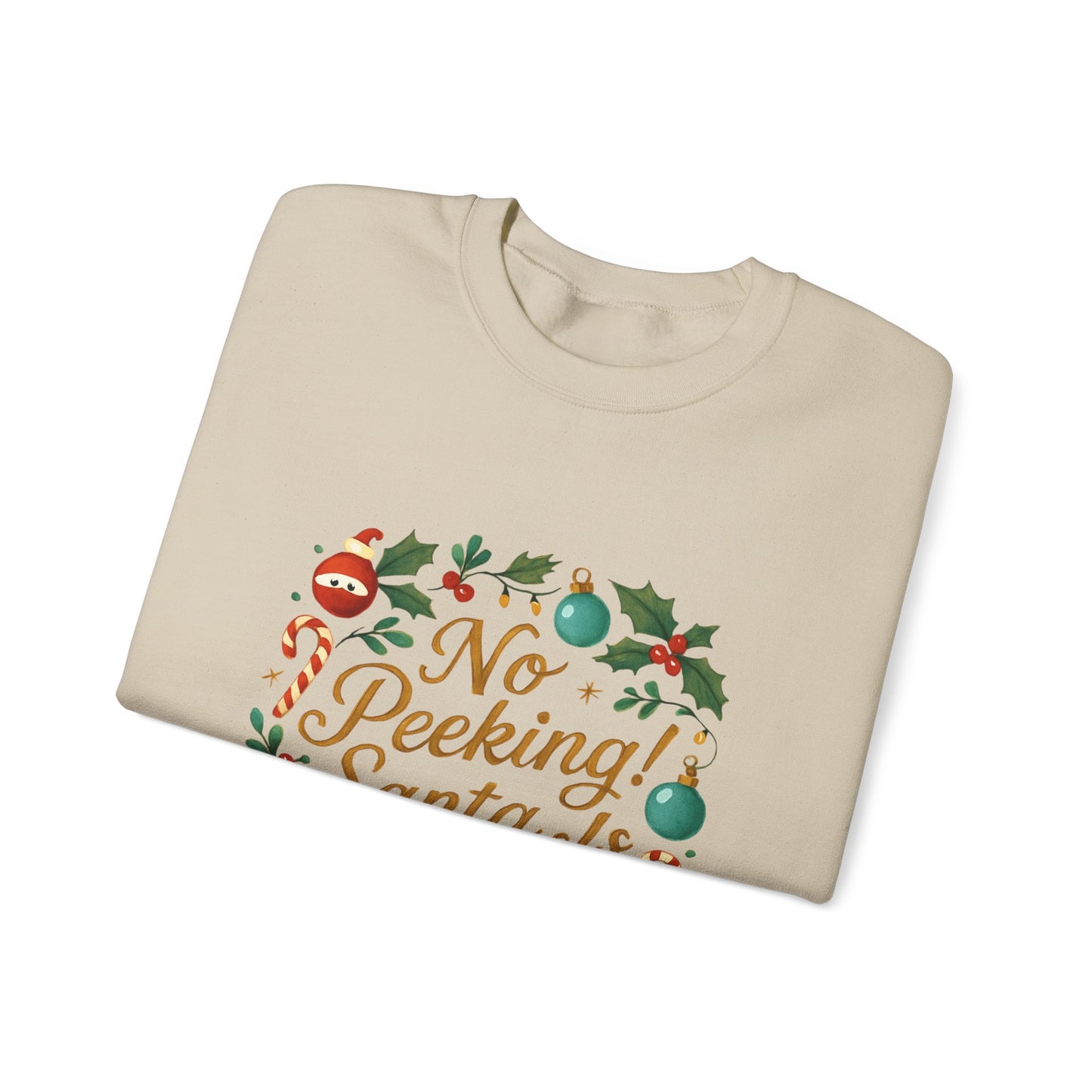 No Peeking! Santa Is Watching Christmas Sweatshirt