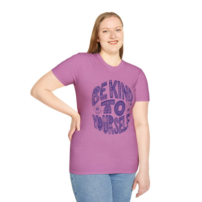 Be Kind to Yourself Unisex Softstyle T-Shirt | Positive Vibes Tee, Self-Care Gift, Relaxed Fit, Everyday Wear, Mindfulness Fashion