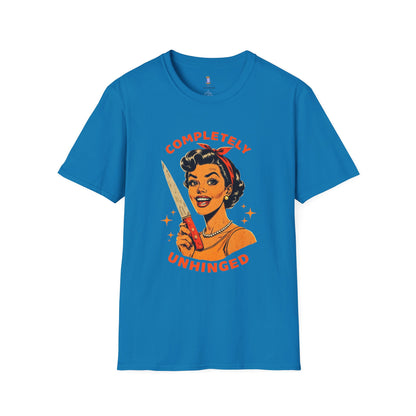 Completely Unhinged T-Shirt, Funny Apparel, Unisex Graphic Tee, Quirky Gift, Vintage Style Shirt, Retro Humor Clothing