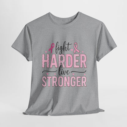 Fight Harder Live Stronger Breast Cancer Tee