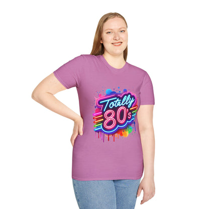 Totally 80s Unisex Softstyle T-Shirt – Retro Vintage Tee, Nostalgic Gift, Party Shirt, Perfect for 80s Theme Events, Festival Wear