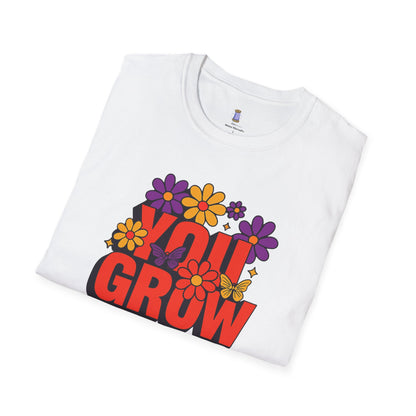 You Grow Girl Floral T-Shirt | Positive Vibes, Empowering Gift, Casual Wear, Spring Fashion, Everyday Comfort