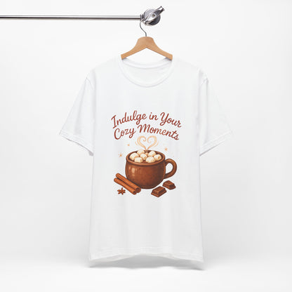 Cozy Moments Hot Cocoa Tee — "Indulge in Your Cozy Moments" Shirt