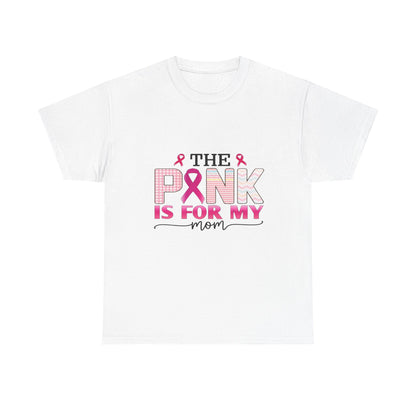 Pink Is For My Mom Breast Cancer Awareness Tee