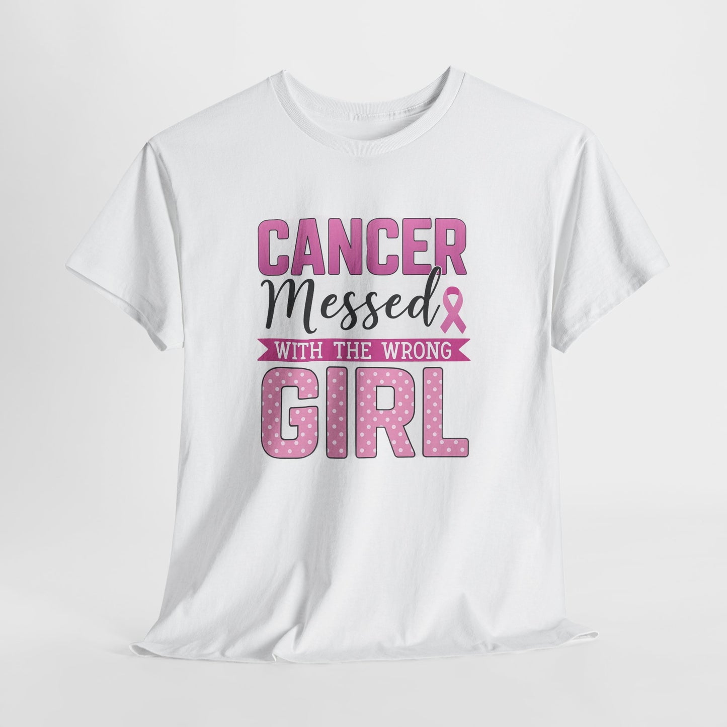 Cancer Messed With The Wrong Girl - Breast Cancer Tee
