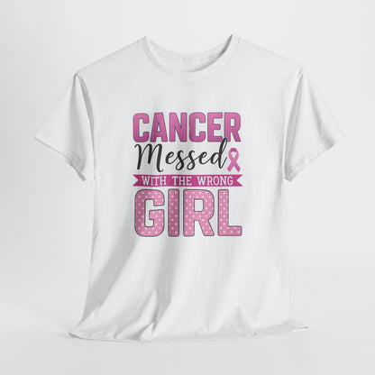 Cancer Messed With The Wrong Girl - Breast Cancer Tee