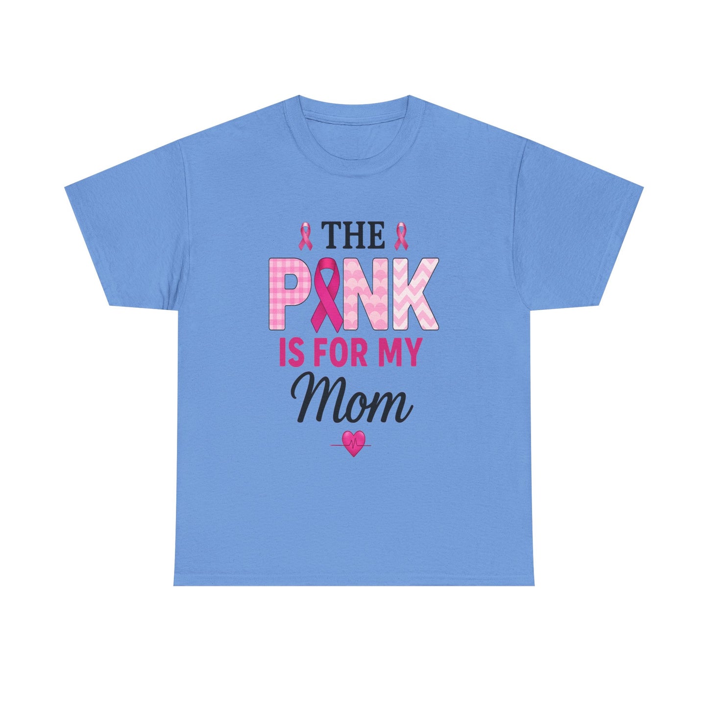 Pink Is For My Mom - Breast Cancer Awareness Tee