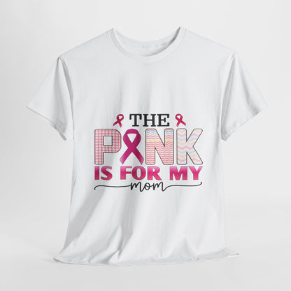 Pink Is For My Mom Breast Cancer Awareness Tee