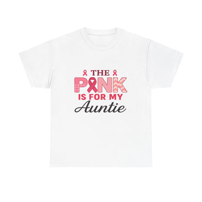 Pink Is For My Auntie: Breast Cancer Awareness Tee
