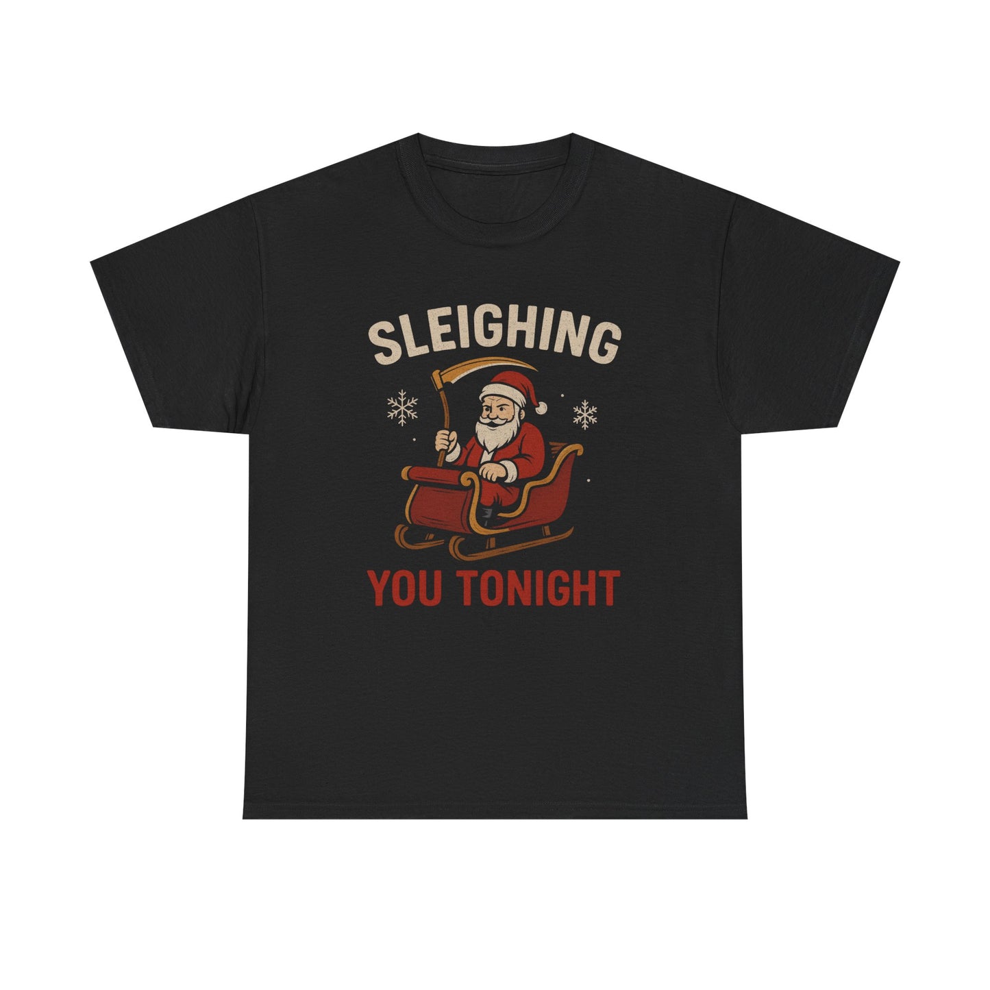 Sleighing You Tonight - Dark Humor Holiday Tee
