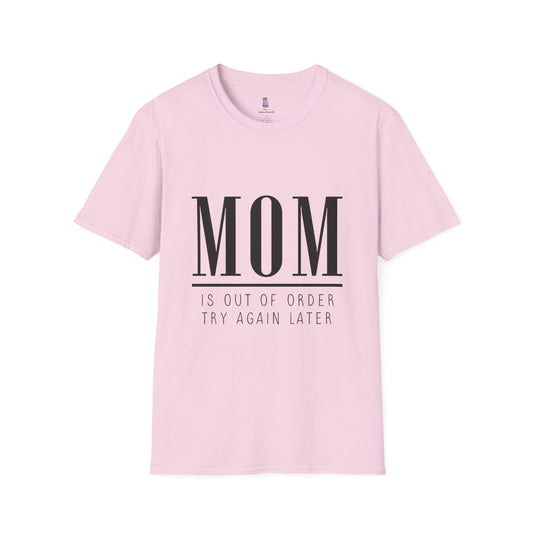 Mom Is Out of Order T-Shirt, Funny Mother's Day Gift, Unisex Tee, Relaxed Fit Casual Wear, Humor Shirt for Moms
