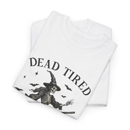 Dead Tired But Flying Skeleton Witch Halloween Tee