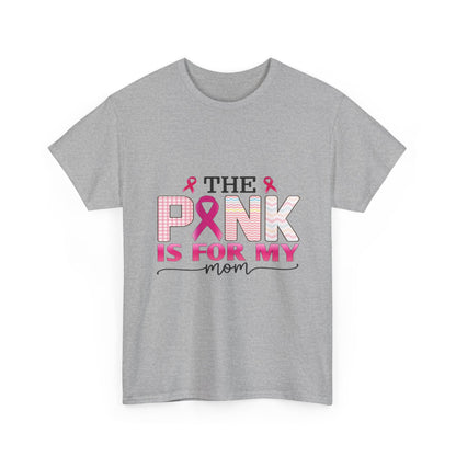 Pink Is For My Mom Breast Cancer Awareness Tee