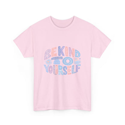 Be Kind to Yourself Pink T-Shirt – Uplifting Floral Self-Care Message