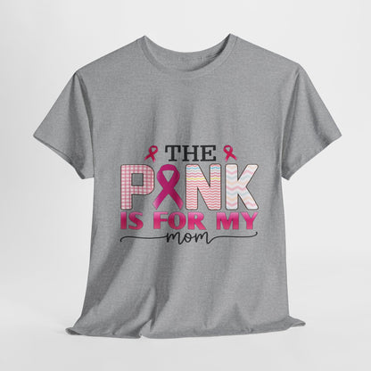 Pink Is For My Mom Breast Cancer Awareness Tee