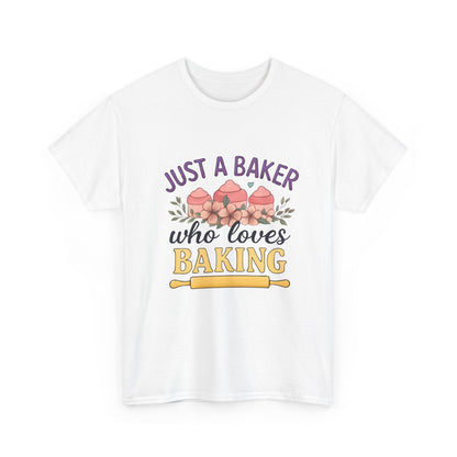Just a Baker Tee