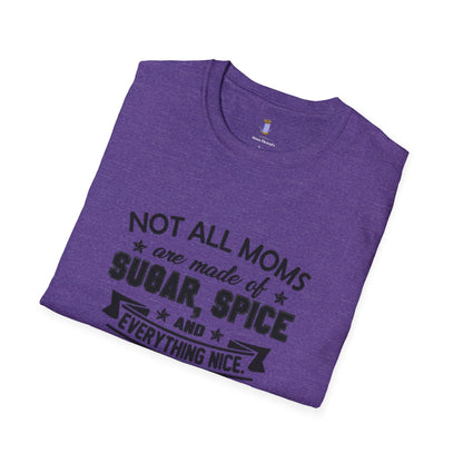 Funny Mom T-Shirt, Not All Moms Are Made Of Sugar, Gift for Moms, Humor Tee, Mother's Day Shirt, Casual Wear