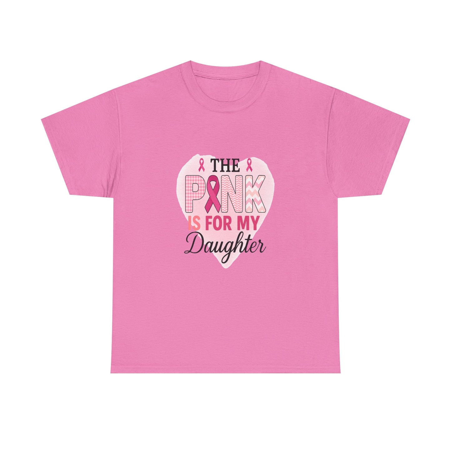 Pink is for My Daughter: Breast Cancer Awareness Tee