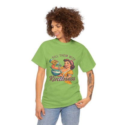 Kill Them With Kindness Baking Tee
