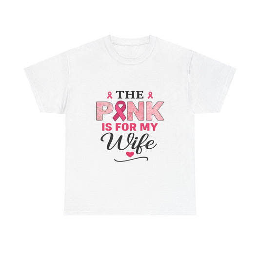 PINK Is For My Wife Breast Cancer Awareness Tee