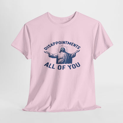Disappointed Jesus  Tee