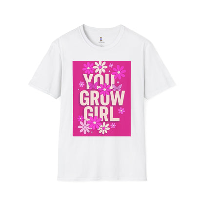 You Grow Girl Floral T-Shirt, Cute Feminine Tee, Gift for Her, Empowerment Shirt, Spring Fashion, Positive Vibes