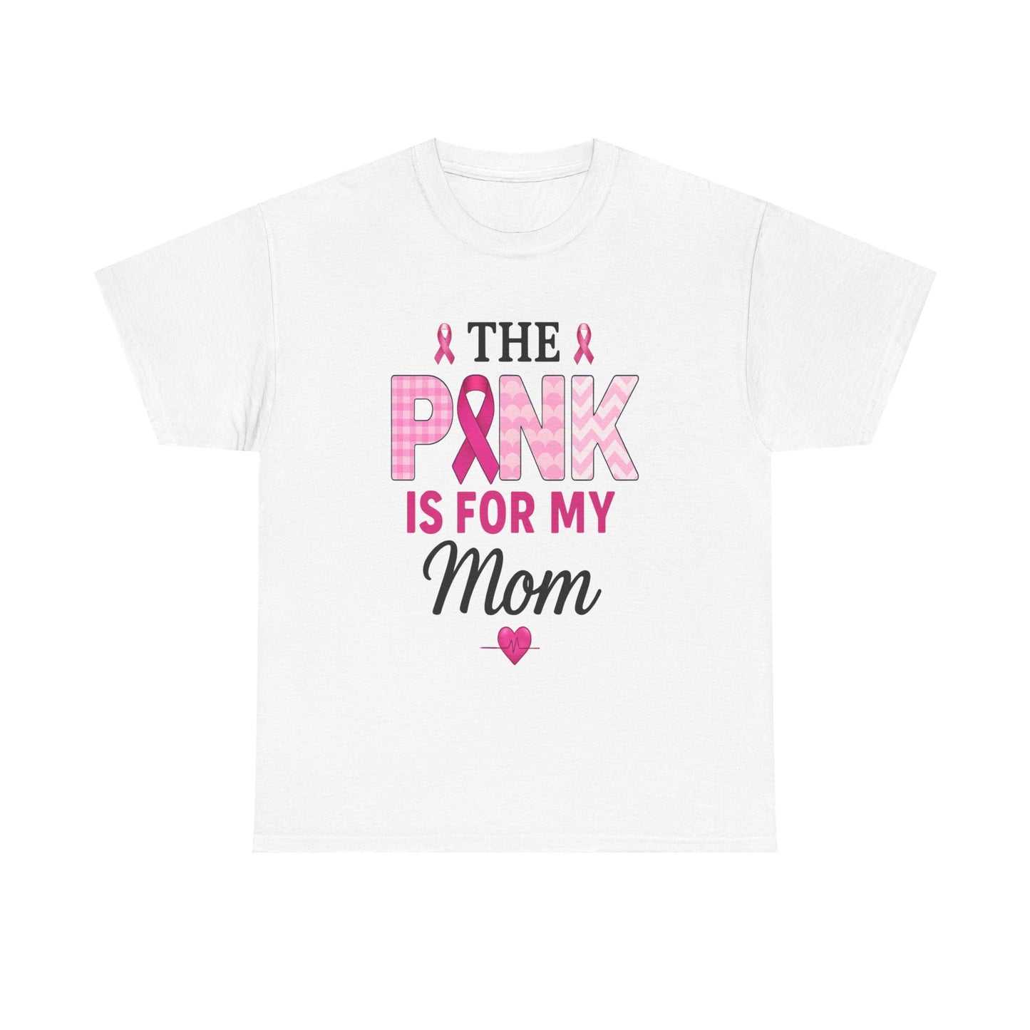 Pink Is For My Mom - Breast Cancer Awareness Tee