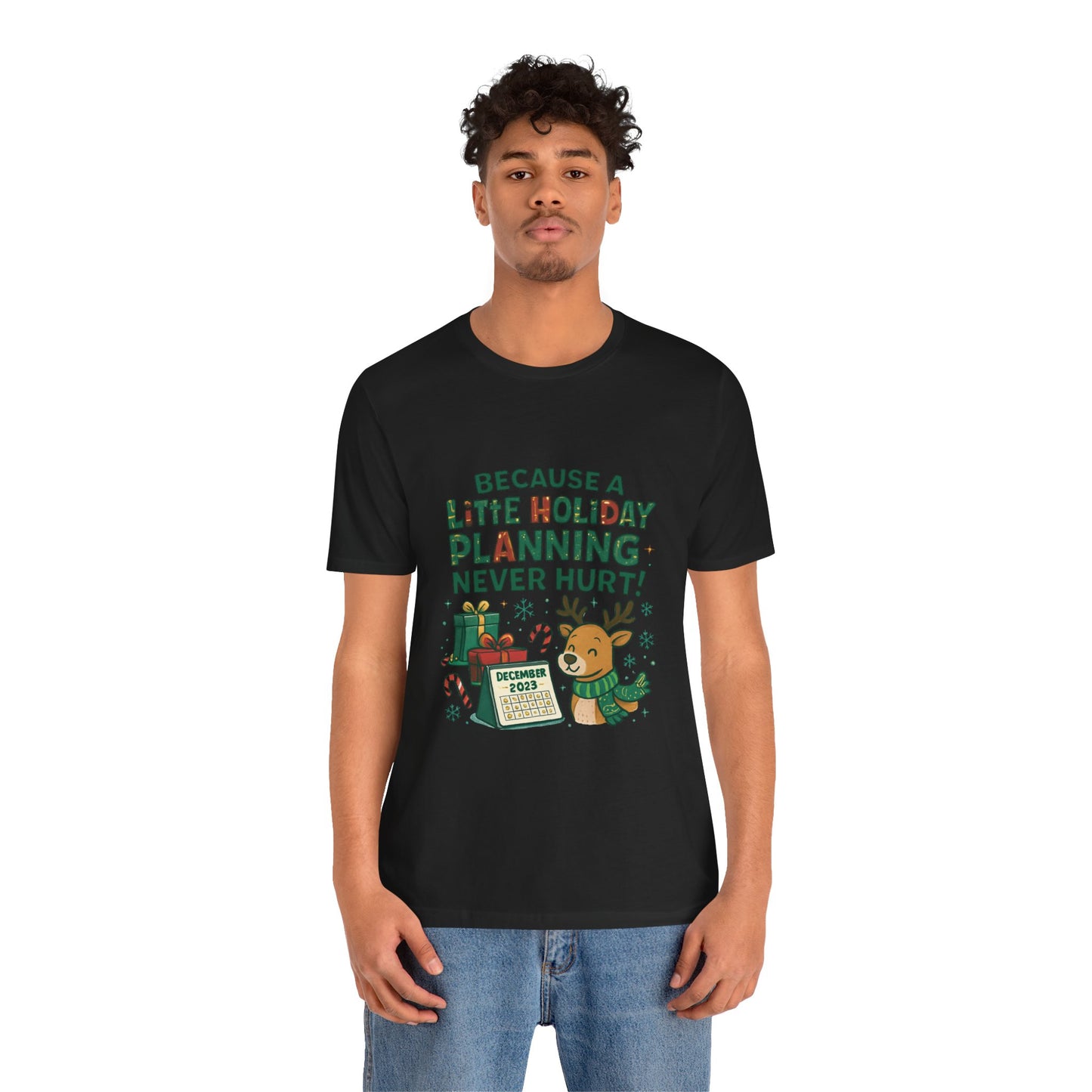 Because a Little Holiday Planning Never Hurt Tee — Cute Reindeer Christmas T‑Shirt