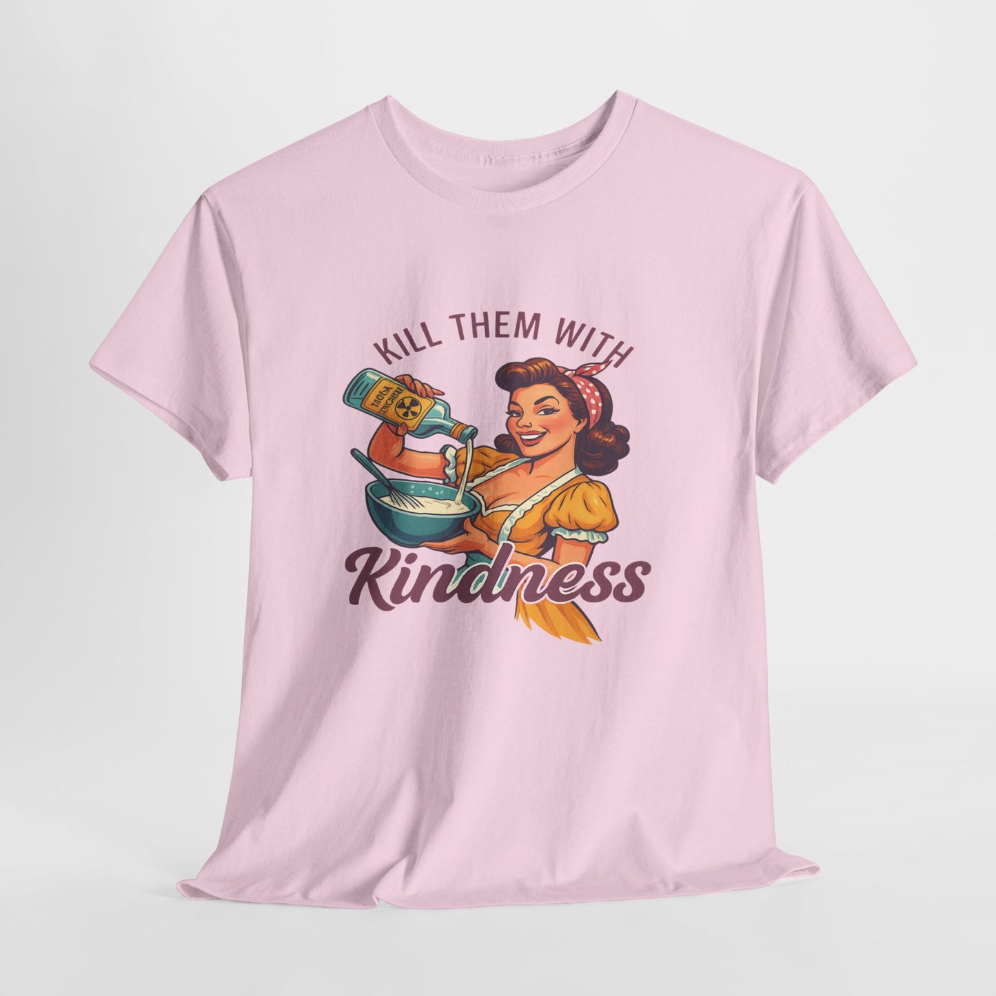 Kill Them With Kindness Baking Tee