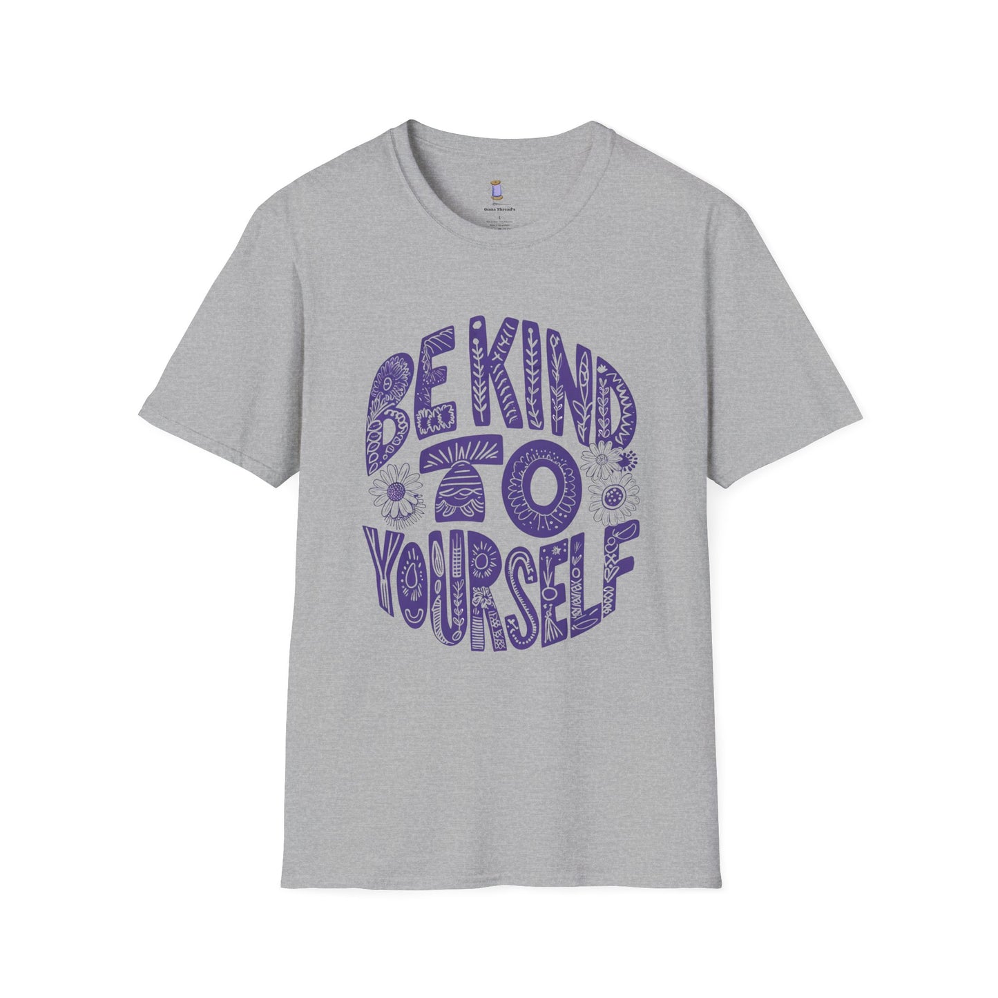 Be Kind to Yourself Unisex Softstyle T-Shirt | Positive Vibes Tee, Self-Care Gift, Relaxed Fit, Everyday Wear, Mindfulness Fashion