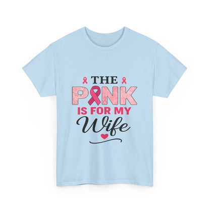 PINK Is For My Wife Breast Cancer Awareness Tee