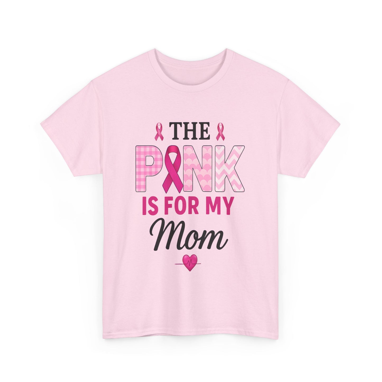 Pink Is For My Mom - Breast Cancer Awareness Tee
