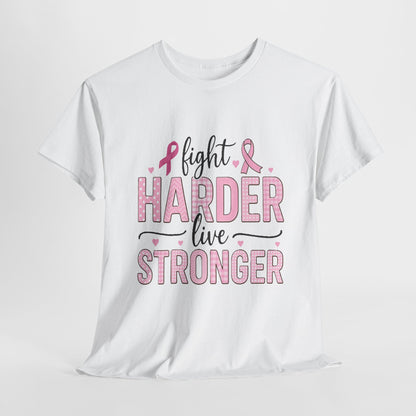 Fight Harder Live Stronger Breast Cancer Tee