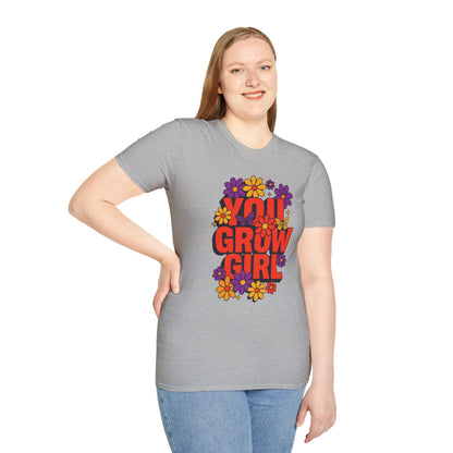 You Grow Girl Floral T-Shirt | Positive Vibes, Empowering Gift, Casual Wear, Spring Fashion, Everyday Comfort