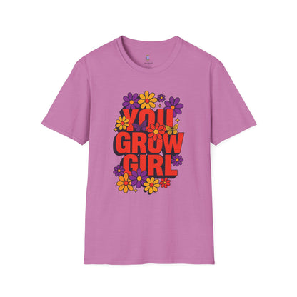 You Grow Girl Floral T-Shirt | Positive Vibes, Empowering Gift, Casual Wear, Spring Fashion, Everyday Comfort