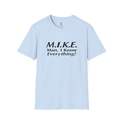 M.I.K.E. Unisex T-Shirt - Fun Gift, Casual Wear, Humor Shirt, Birthday Surprise, Everyday Comfort