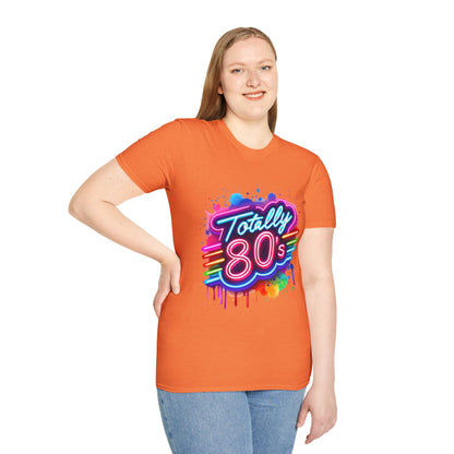 Totally 80s Unisex Softstyle T-Shirt – Retro Vintage Tee, Nostalgic Gift, Party Shirt, Perfect for 80s Theme Events, Festival Wear