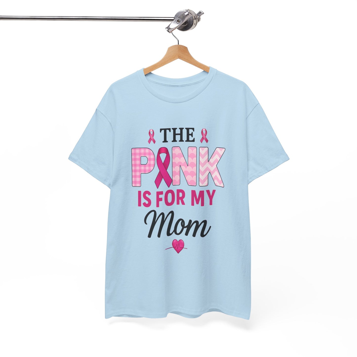 Pink Is For My Mom - Breast Cancer Awareness Tee