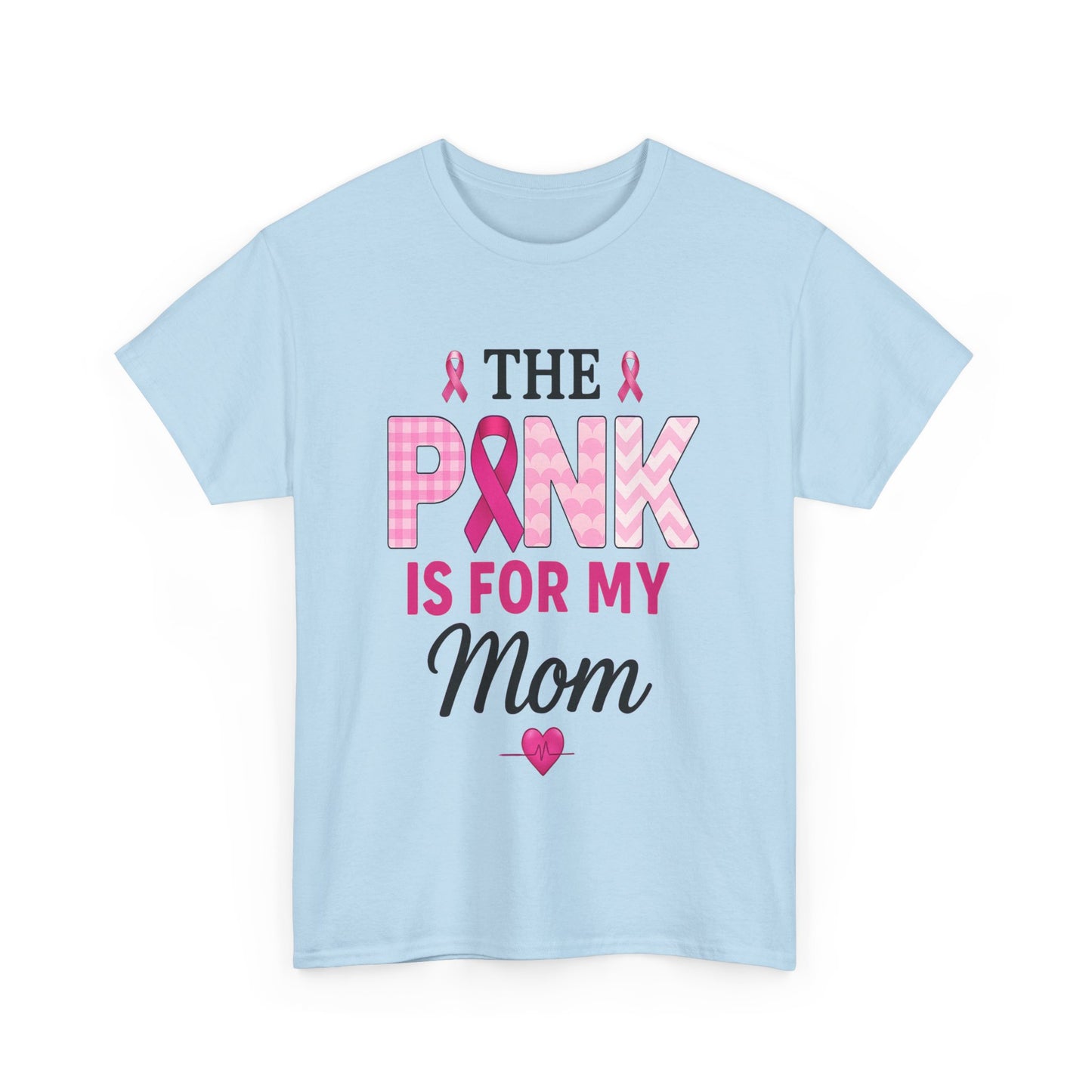 Pink Is For My Mom - Breast Cancer Awareness Tee